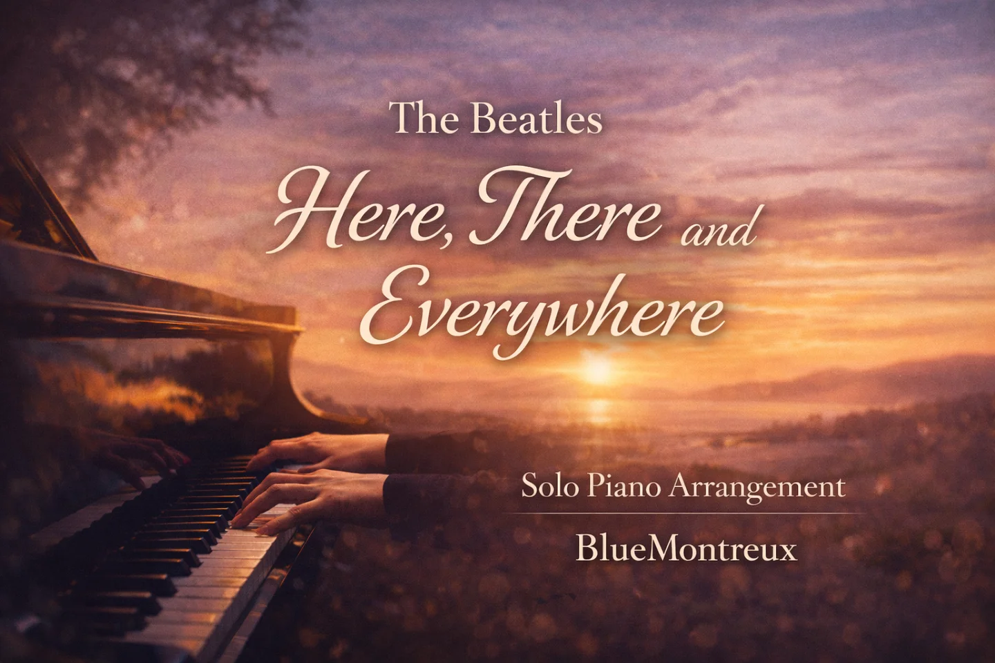 Here, There and Everywhere - Beatles (Solo Piano) by BlueMontreux