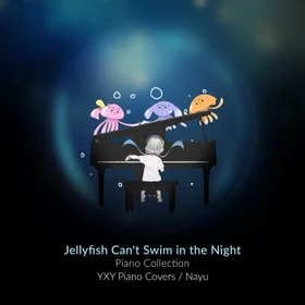 Jellyfish Can't Swim in the Night Piano Collection