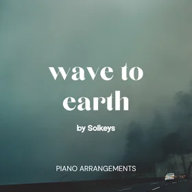 wave to earth piano collection