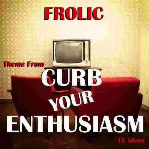 Frolic - Luciano Michelini, Larry David, Wendell Yuponce ((theme From Curb Your Enthusiasm) - For Piano Solo) by poon