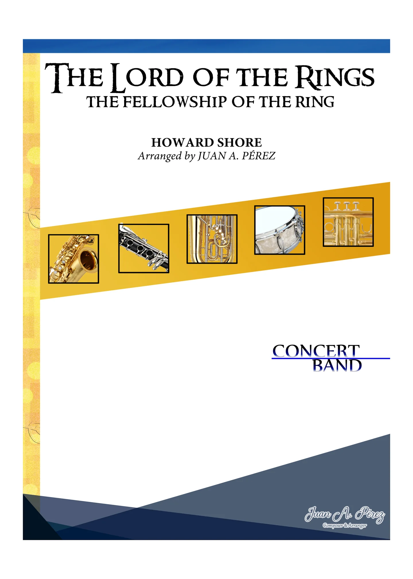 The Lord of the Rings: The Fellowship of the Ring (Concert Band) - Howard Shore by Juan A. Pérez