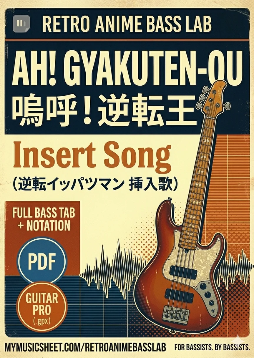 Ah! Gyakuten-ou - Gyakuten Ippatsuman (Insert Song)  [Bass TAB + Guitar Pro] - Masayuki Yamamoto by Retro Anime Bass Lab
