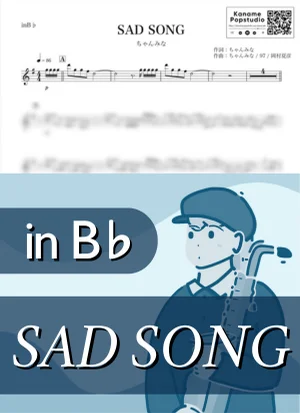 SAD SONG ( inB♭ / サッド・ソング ) - ちゃんみな by Kaname@Popstudio