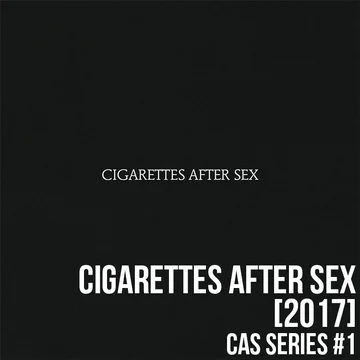 Cigarettes After Sex [2017] - Cigarettes After Sex