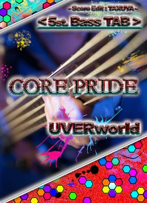 CORE PRIDE - UVERworld (5st. Bass TABS) by TAXUYA