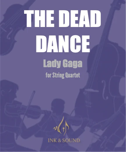 The Dead Dance - Lady Gaga (String Quartet) by Ink & Sound