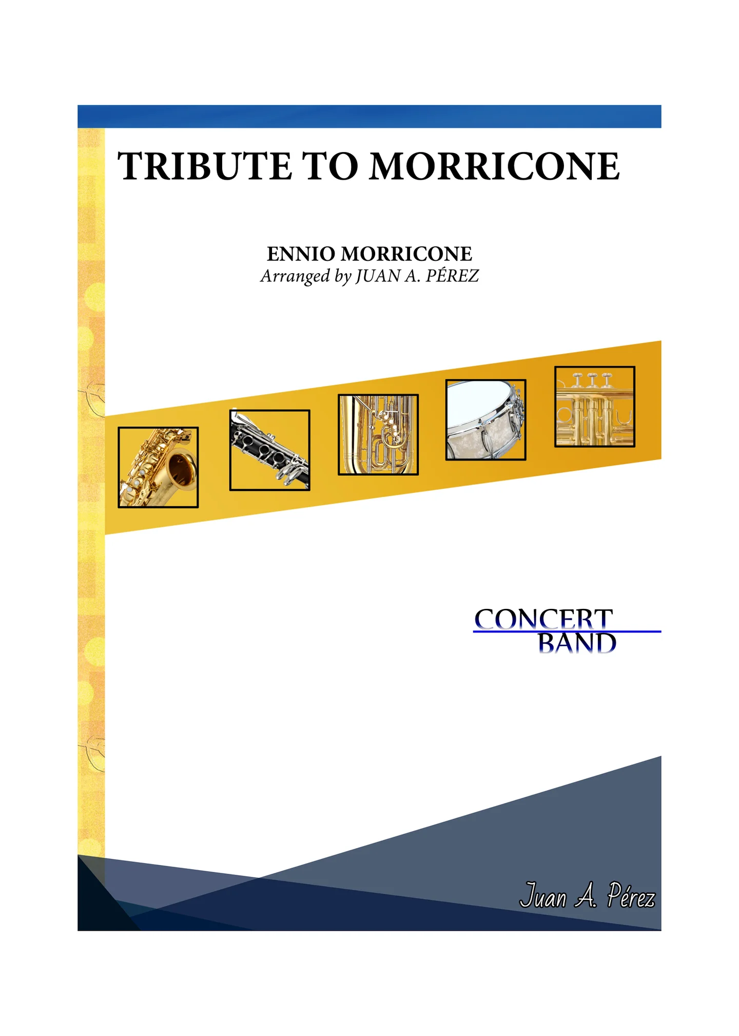 Tribute to Morricone (Concert Band) - Ennio Morricone by Juan A. Pérez