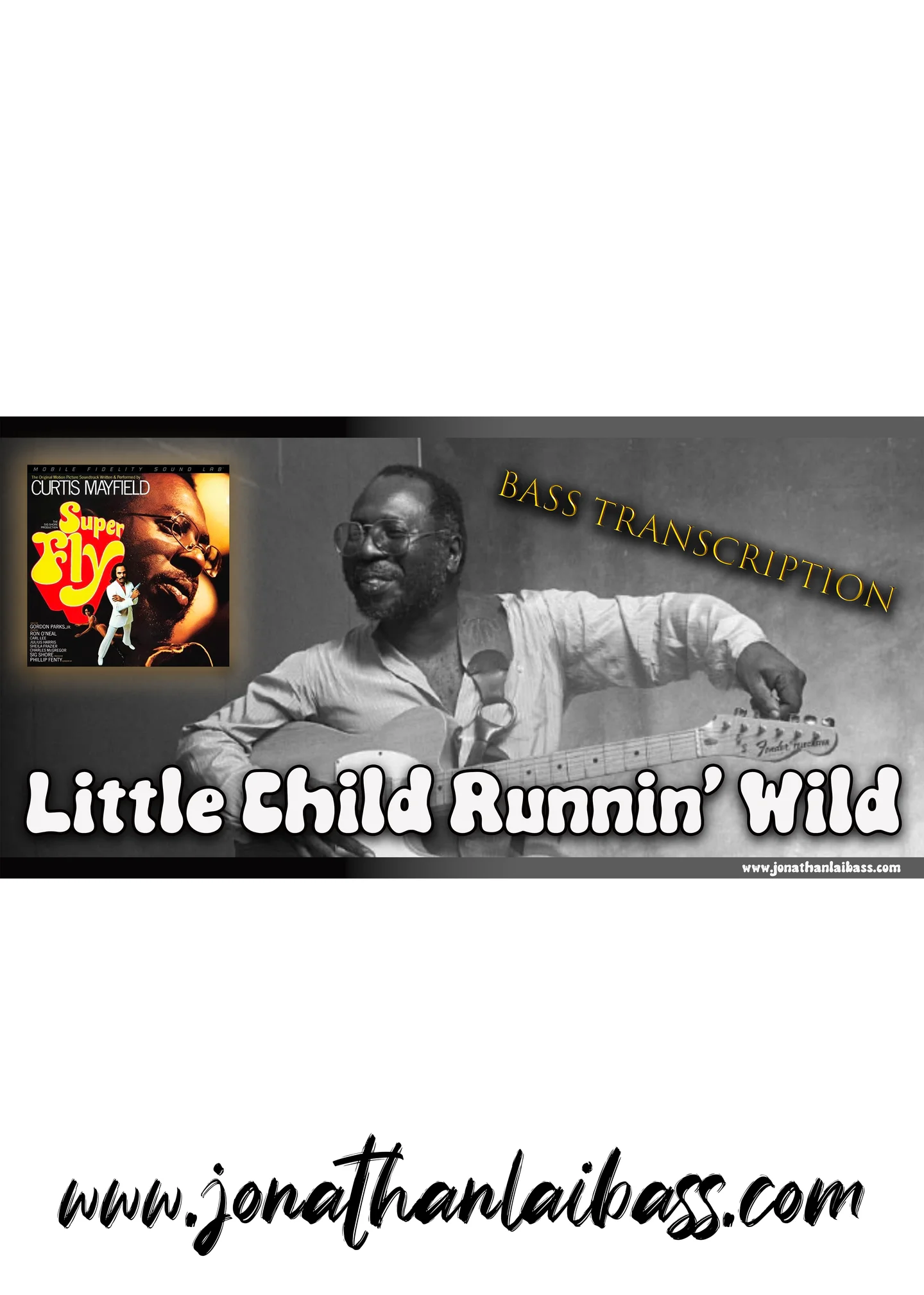 Little Child Runnin' Wild - Curtis Mayfield (Bass Guitar Score 低音結他譜) by Jonathan Lai