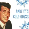 Baby It's Cold Outside