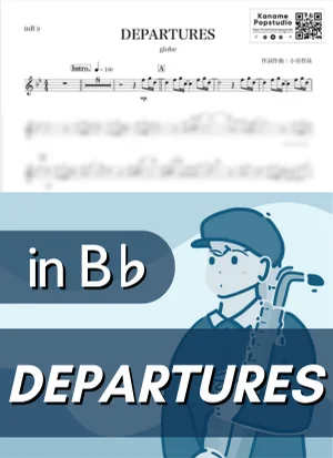 DEPARTURES ( inB♭) - globe by Kaname@Popstudio